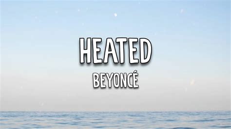 Read the Full Lyrics to 'Heated' by Beyo